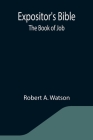 Expositor's Bible: The Book of Job By Robert A. Watson Cover Image