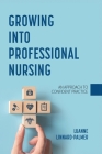Growing into Professional Nursing: An Approach to Confident Practice Cover Image