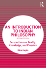 An Introduction to Indian Philosophy: Perspectives on Reality, Knowledge, and Freedom Cover Image