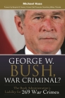 George W. Bush, War Criminal?: The Bush Administration's Liability for 269 War Crimes Cover Image