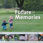 The Future of Memories: Sharing Moments with Photoshop Elements and Digital Cameras By Dane M. Howard Cover Image