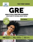 GRE Analytical Writing Supreme: Solutions to Real Essay Topics (Test Prep) Cover Image