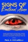 Signs of Emotional Abuse: Causes and Effects of Emotional Abuses, the Perfect Guide to Be Emotionally and Spiritually Balanced - Emotional First By Paul H. Ciccarelli Cover Image