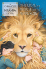 The Lion, the Witch and the Wardrobe: The Classic Fantasy Adventure Series (Official Edition) (Chronicles of Narnia #2) Cover Image