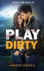 Play Dirty By Amber Garza Cover Image