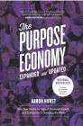 The Purpose Economy: How Your Desire for Impact, Personal Growth and Community Is Changing the World By Aaron Hurst Cover Image