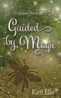 Guided by Magic (Karakesh Chronicles #2) By Kim Ellis Cover Image