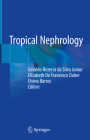 Tropical Nephrology By Geraldo Bezerra Da Silva Junior (Editor), Elizabeth de Francesco Daher (Editor), Elvino Barros (Editor) Cover Image