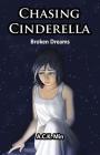 Chasing Cinderella: Broken Dreams Cover Image