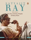 Satyajit Ray Miscellany: On Life, Cinema, People & Much More (The Penguin Ray Library) By Satyajit Ray Cover Image