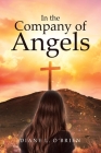 In the Company of Angels By Diane L. O'Brien Cover Image