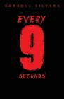 Every 9 Seconds By Carroll Silvera Cover Image