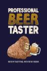Beer Tasting Review Book: Professional Beer Taster By MM Craft Beer Tasting Cover Image