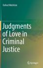 Judgments of Love in Criminal Justice By Farhad Malekian Cover Image