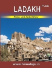 LADAKH plus: Reise- und Kulturführer über Ladakh und die angrenzenden Himalaja-Regionen Changthang, Nubra, Purig, Zanskar sowie Lah By Sepp Kraxel (Editor) Cover Image