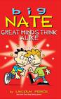 Big Nate: Great Minds Think Alike By Lincoln Peirce Cover Image