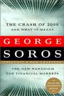 The Crash of 2008 and What it Means: The New Paradigm for Financial Markets By George Soros Cover Image
