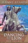 Dancing with the Lion: Rise By Jeanne Reames Cover Image