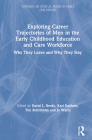 Exploring Career Trajectories of Men in the Early Childhood Education and Care Workforce: Why They Leave and Why They Stay (Towards an Ethical Praxis in Early Childhood) By David L. Brody (Editor), Kari Emilsen (Editor), Tim Rohrmann (Editor) Cover Image