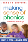 Making Sense of Phonics: The Hows and Whys By Isabel L. Beck, PhD, Mark E. Beck, JD, MEd Cover Image