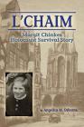 L'Chaim: Margit Chinkes' Holocaust Survivor Story Cover Image