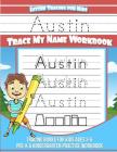 Austin Letter Tracing for Kids Trace my Name Workbook: Tracing Books for Kids ages 3 - 5 Pre-K & Kindergarten Practice Workbook By Austin Books Cover Image