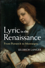 Lyric in the Renaissance: From Petrarch to Montaigne Cover Image