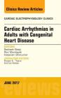 Cardiac Arrhythmias in Adults with Congenital Heart Disease, an Issue of Cardiac Electrophysiology Clinics: Volume 9-2 (Clinics: Internal Medicine #9) Cover Image