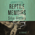 Reptile Memoirs By Silje Ulstein, Alison McCullough, Julie Maisey (Read by) Cover Image