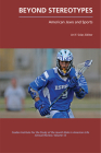 Beyond Stereotypes: American Jews and Sports (Jewish Role in American Life: An Annual Review #12) By Ari F. Sclar (Editor) Cover Image
