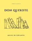 Don Quixote by Miguel de Cervantes By John Ormsby (Translator), Miguel de Cervantes Cover Image