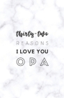 32 Reasons I Love You Opa: Fill In Prompted Marble Memory Book By Calpine Memory Books Cover Image