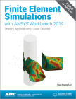 Finite Element Simulations with Ansys Workbench 2019 By Huei-Huang Lee Cover Image