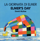 Elmer's Day (English–Italian) (Elmer series) By David McKee, Roberta Umicini (Translated by) Cover Image