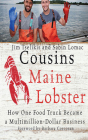 Cousins Maine Lobster: How One Food Truck Became a Multimillion-Dollar Business By Jim Tselikis, Sabin Lomac, Blake D. Dvorak Cover Image