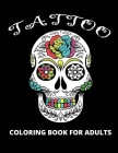 Tatoo: Coloring Book For Adults Cover Image