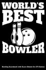 World's Best Bowler: Bowling Scorebook with Score Sheets for 270 Games Cover Image