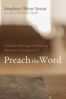 Preach the Word By Stephen Oliver Stout, Darryl a. Bodie (Foreword by) Cover Image