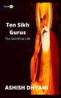 Ten Sikh Guru- the Sacrificial Life (An introduction): Introduction to Sikh Ten Guru Cover Image