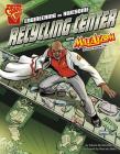 Engineering an Awesome Recycling Center with Max Axiom, Super Scientist (Graphic Science and Engineering in Action) By Marcelo Baez (Cover Design by), Pop Art Studios (Illustrator), Morgan Hynes (Consultant) Cover Image
