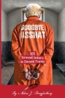 Goodbye, Asshat: 101 Farewell Letters to Donald Trump Cover Image