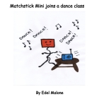 Matchstick Mini joins a dance class Cover Image