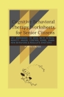 Cognitive Behavioral Therapy Worksheets for Senior Citizens: CBT Workbook to Deal with Stress, Anxiety, Anger, Control Mood, Learn New Behaviors & Reg By Portia Cruise Cover Image
