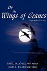 On the Wings of Cranes: Larry Walkinshaw's Life Story Cover Image