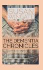 The dementia chronicles: Walking the Journey of Alzheimer's Disease with Mom Cover Image