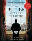 The Butler: A Witness to History By Wil Haygood Cover Image