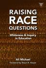 Raising Race Questions: Whiteness and Inquiry in Education (Practitioner Inquiry) Cover Image