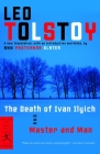 The Death of Ivan Ilyich and Master and Man (Modern Library Classics) By Leo Tolstoy, Ann Pasternak Slater (Translated by) Cover Image