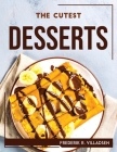 The Cutest Desserts By Frederik R Villadsen Cover Image