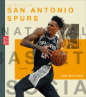The Story of the San Antonio Spurs (Creative Sports: A History of Hoops) By Jim Whiting Cover Image